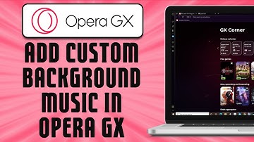 How To Add Custom Background Music In Opera Gx (easy)