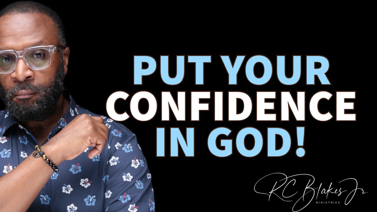 HOW TO KNOW YOUR CONFIDENCE IS IN GOD by RC Blakes - YouTube