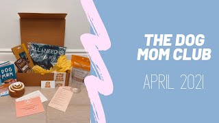 UNBOXING The Dog Mom Club | April 2021