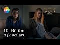 Mayıs Kraliçesi 10. Bölüm | Gece aşk acıları vurdu!