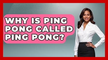 Why Is Ping Pong Called Ping Pong? - The Racket Xpert