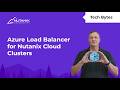Azure Load Balancer for Nutanix Cloud Clusters