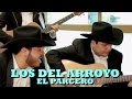 LOS DEL ARROYO - EL PARCERO (Versión Pepe&#39;s Office)