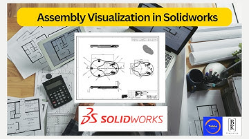 Advanced Drawing, Creating Drawing Views, Detailing, Assembly Drawing View- Solidworks Documentation