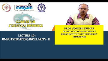 Lecture 30 : UMVU Estimation, Ancillarity - II