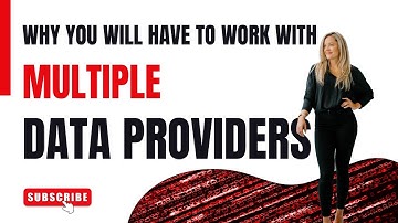 Why You Will Have to Work With Multiple Data Providers