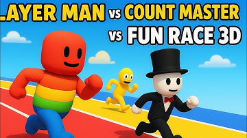 LAYER MAN VS COUNT MASTER VS FUN RACE 3D GAMEPLAY।।