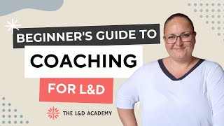 Beginner's Guide to Coaching for L&D