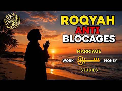 ROQYA ANTI BLOCAGE, TRAVAIL, MARIAGE, ARGENT, COUPLE, ÉTUDES, COMMERCE – YASEEN