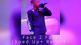 Face 2 Face -Juice WRLD〈Sped up + Reverb〉