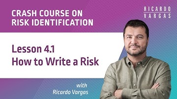 Crash Course on Risk Identification - 4.1 - How to Write a Risk