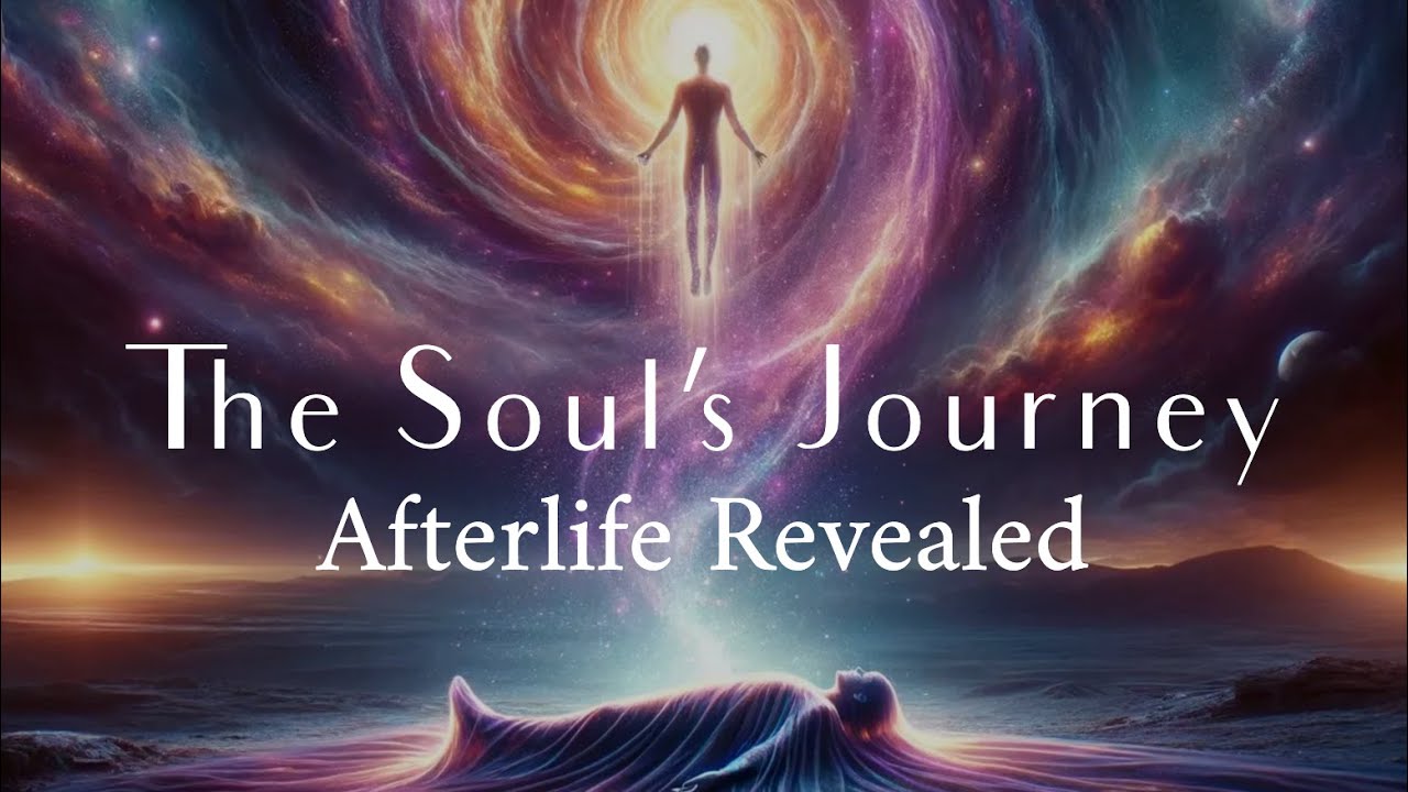 The Journey of the Soul & What Happens After Death - YouTube