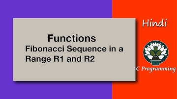 Functions 6 - HINDI Fibonacci Sequence in a Range R1 and R2