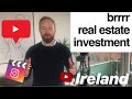 Can BRRRR Real Estate Investment Really Work - Can it work in IRELAND?