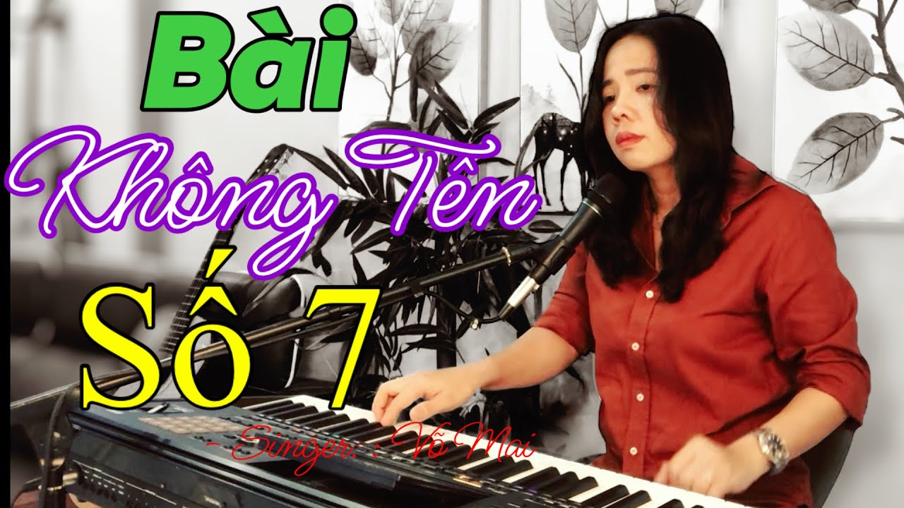 BÀI KHÔNG TÊN SỐ 7  Võ Mai nhạc công / Nhạc Vũ Thành An
