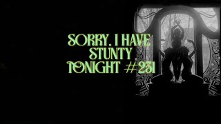 SORRY, I HAVE STUNTY TONIGHT #231 - PLaYiNg NeW & OLd ReCoRDs WiTH ThE ViNyL CoMMUniTY!