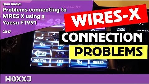 HAM RADIO: Problems connecting to WIRES X using a Yaesu FT991?