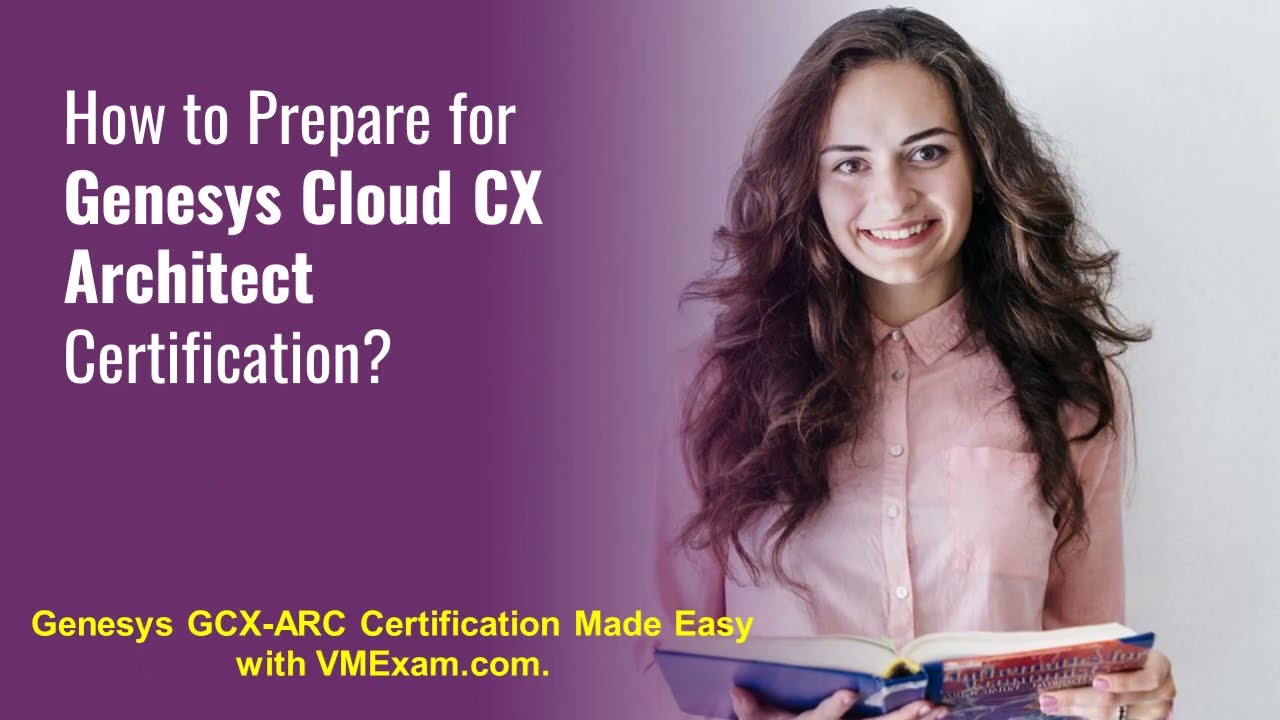 GCX-ARC Certification: Become a Genesys Cloud CX Architect Today