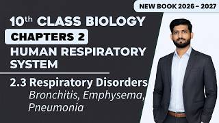 10th Biology Ch 2 | Respiratory Disorders, Bronchitis, Emphysema, Pneumonia | New Book 2026 - 2027