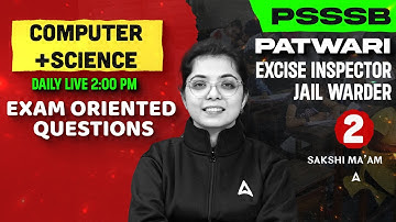 PSSSB Patwari/Excise Inspector/Jail Warder Exams 2025 | Computer +Science Exam Oriented Questions #2