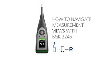 B&K 2245 – How to navigate measurement views – Brüel & Kjær