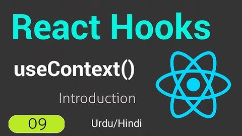 React Hooks - useContext() Introduction | Tutorial - 9 (Urdu/Hindi) 2021