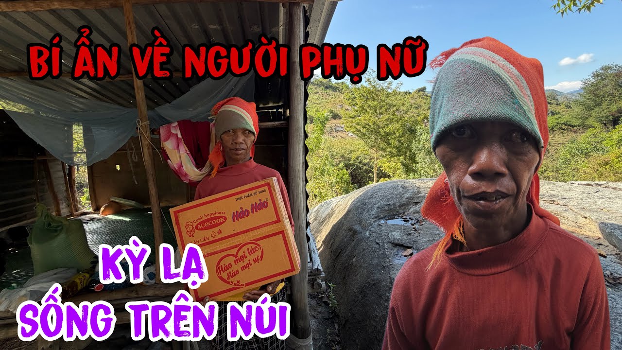 Bí ẩn ly kỳ về người phụ nữ sống một mình trên núi cao..câu chuyện ra sao..
