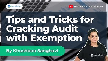 Tips and Tricks to Score an Exemption in Audit | Khushboo Sanghavi | CA Inter Audit | Unacademy CA