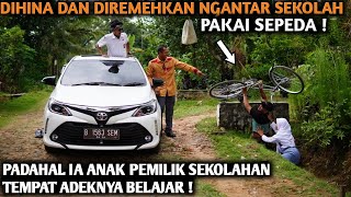 DIHINA & DIREMEHKAN KARNA NGANTER SEKOLAH PAKAI SEPEDA‼️PADAHAL IA ANAK PEMILIK SEKOLAH‼️