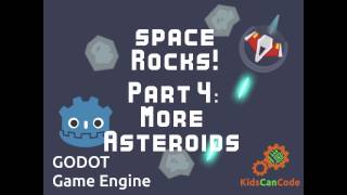 Space Rocks! Godot Tutorial Part 4