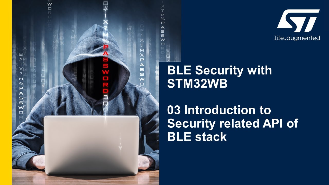 BLE Security with STM32WB - 03 Introduction to Security related API of ...
