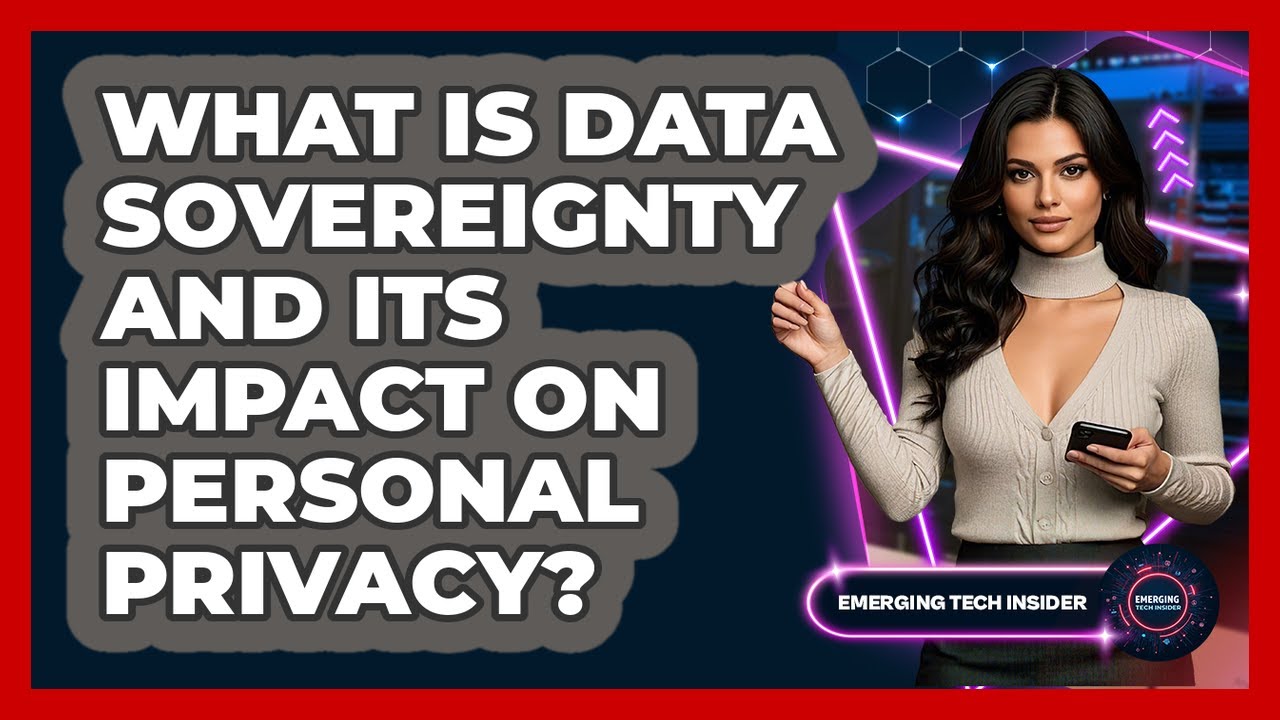 What Is Data Sovereignty And Its Impact On Personal Privacy? - Emerging Tech Insider