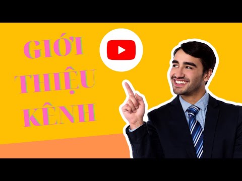 Hướng Dẫn Tạo Video Giới Thiệu Kênh YouTube Đơn Giản và Chuyên Nghiệp