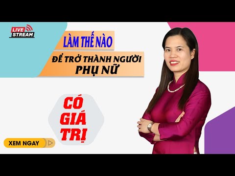 Video: Phụ nữ cộng: làm thế nào để trở thành một?