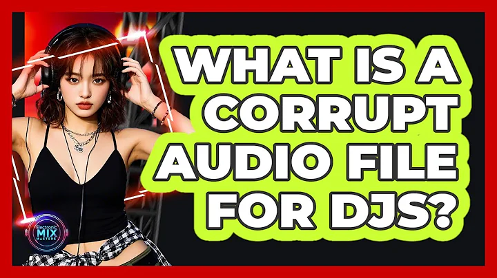What Is a Corrupt Audio File for DJs?