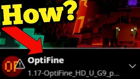 How To Install Optifine For Minecraft 1.17