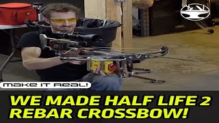 MAKE IT REAL! CROSSBOW from HALF LIFE! 🔥😵