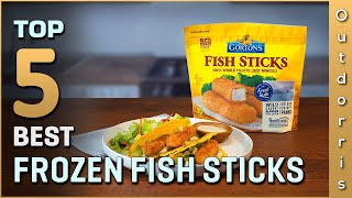 Top 5 Best Frozen Fish Sticks Review in 2023