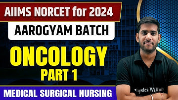 Oncology | Part 1 | Medical Surgical Nursing | AIIMS NORCET 6 2024 | DSSSB Nursing | RRB