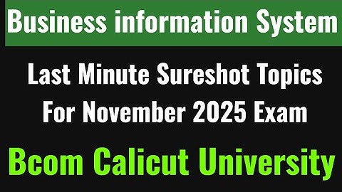 Business information System Sureshot important topics for Nov 2025 exam Bcom Calicut University 5th 