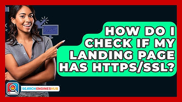 How Do I Check If My Landing Page Has HTTPS/SSL? - SearchEnginesHub.com