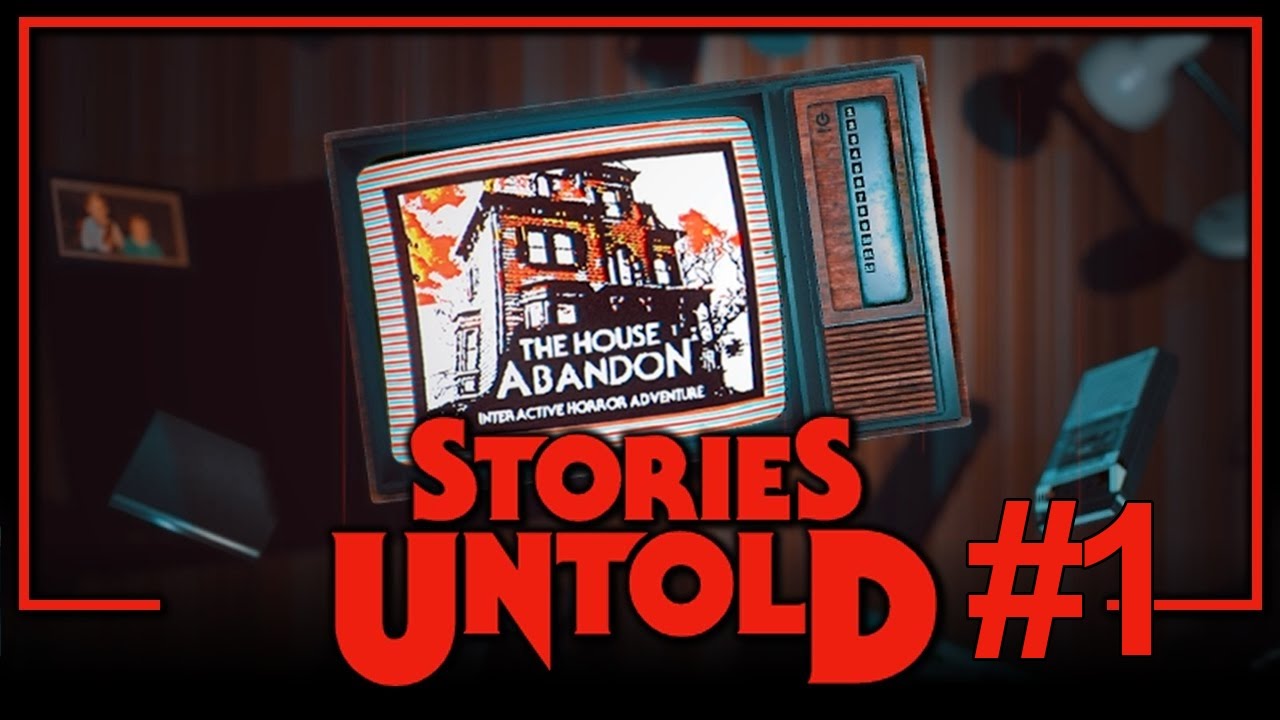 Stories Untold - The House Abandon! - Part 1 - YouTube