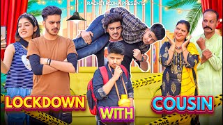 LOCKDOWN WITH COUSIN || Rachit Rojha