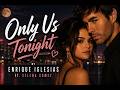 Enrique Iglesias Ft Selena Gomez Only Us Tonight 2026 Official Music Video 
