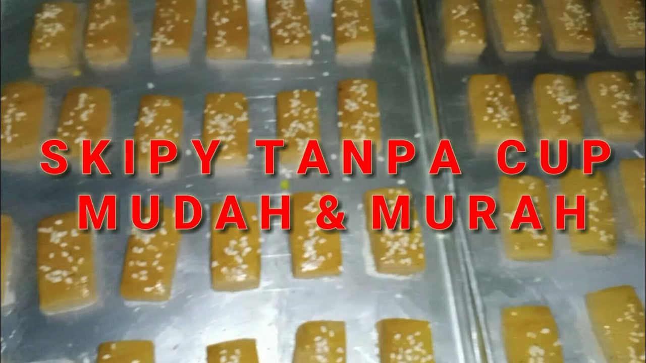 CARA MEMBUAT KUE KACANG ( SKIPY ) TANPA CUP MUDAH DAN CARA MEMBUAT KUE KACANG ( SKIPY ) TANPA CUP MUDAH DAN