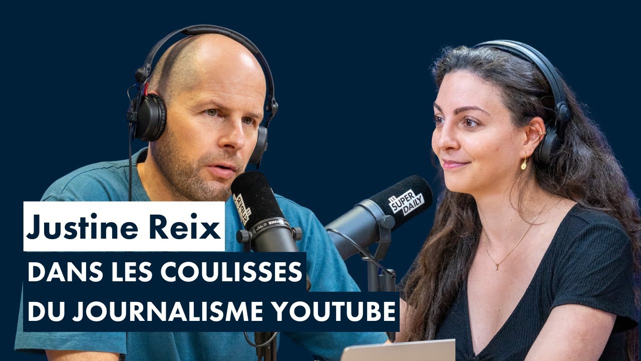 Avec Justine Reix : dans les coulisses du journalisme YouTube