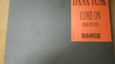 Dana Tusk - Come on (make my day)   [HQ]