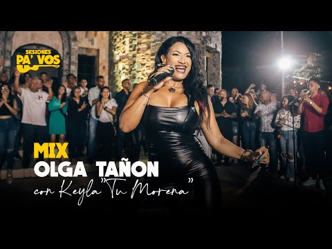 [Sesiones pa’ Vos] Mix Olga Tañon – Keyla "Tu Morena"