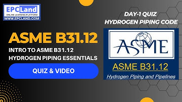 ASME B31.12: Quiz-1 of 30: Intro to ASME B31.12: Hydrogen Piping Essentials