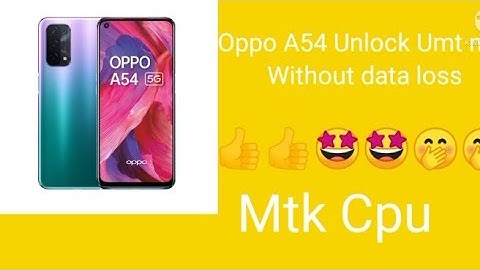 Oppo A54 Unlock Umt mtk Without data loss